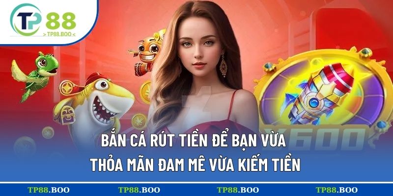 bắn cá rút tiền